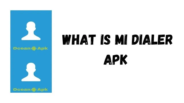 What is MI Dialer APK