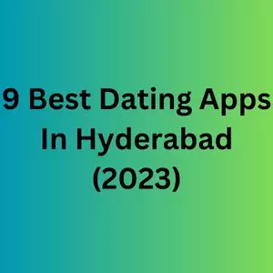 9 Best Dating App In Hyderabad